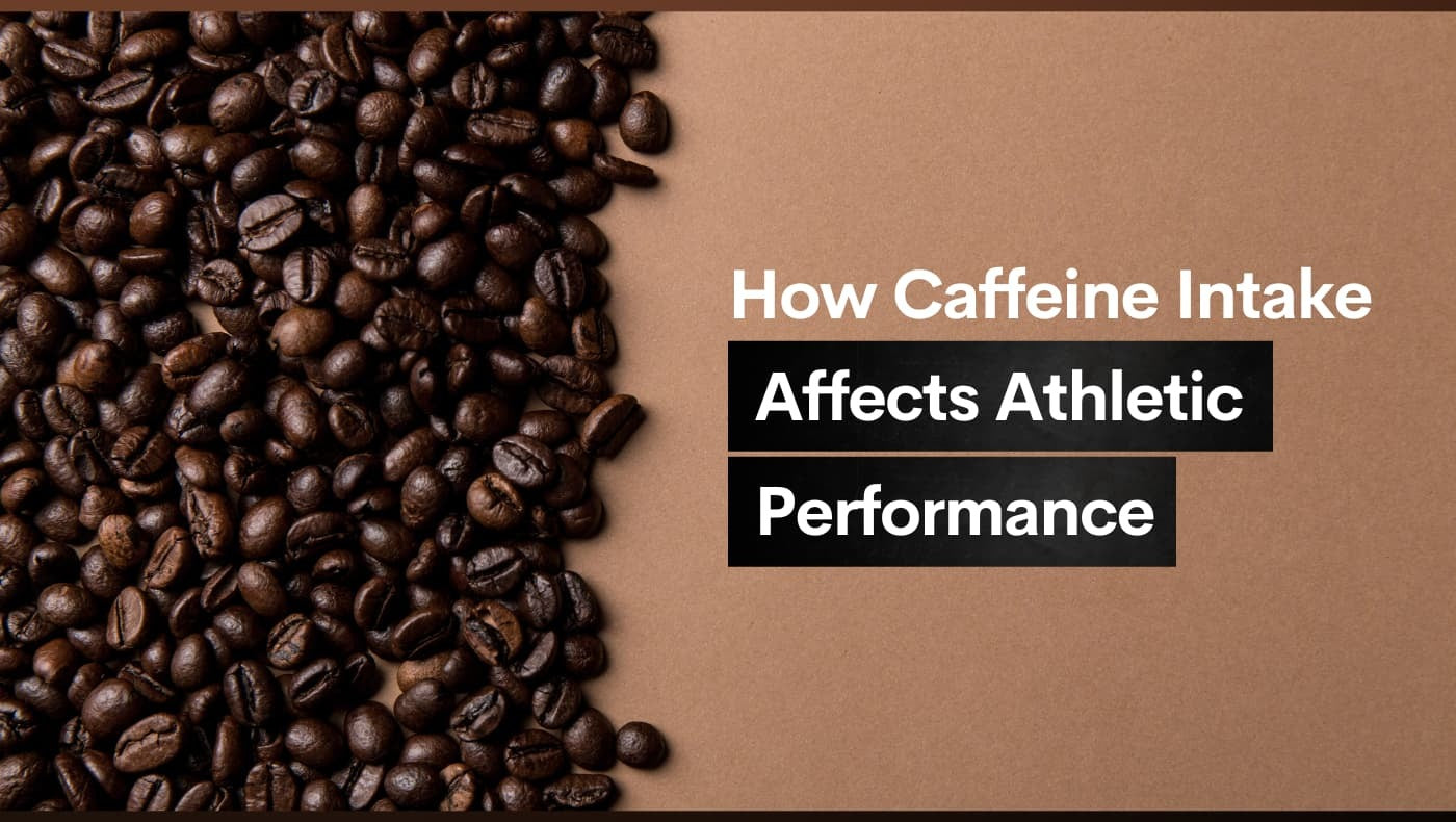 How Caffeine Intake Affects Athletic Performance