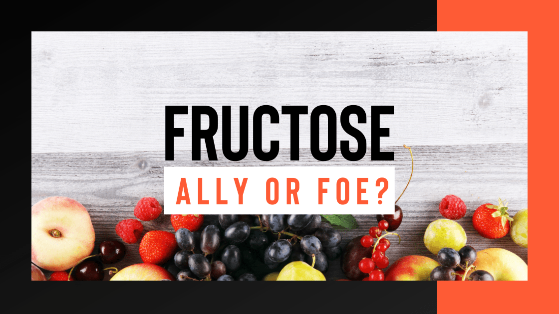 Fructose - Ally or Foe?