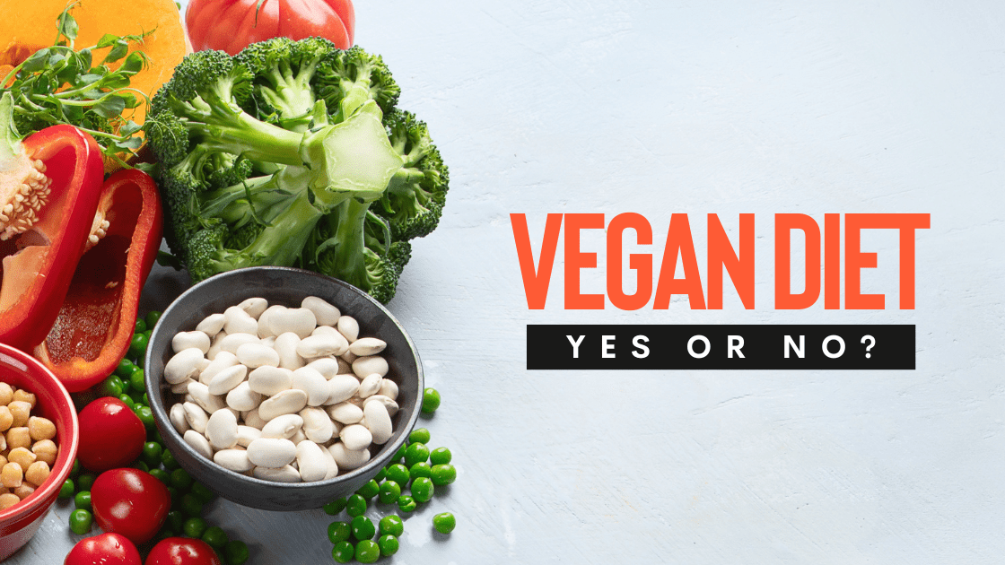 Vegan diet - yes or no
